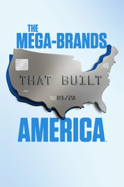 The Mega-Brands That Built America