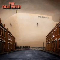 The Pale White - The Big Sad
