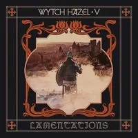 Wytch Hazel - V: Lamentations