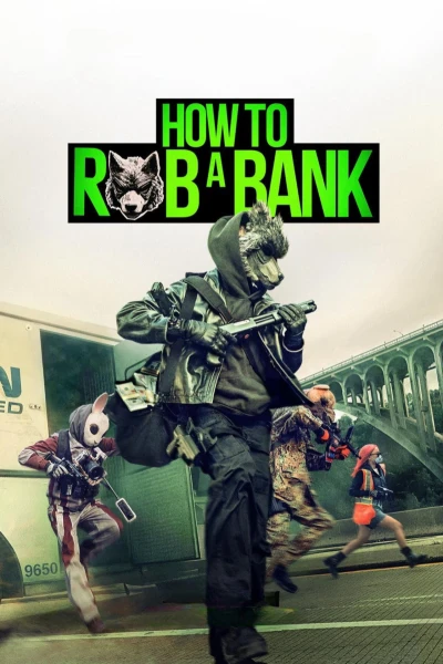 How to Rob a Bank