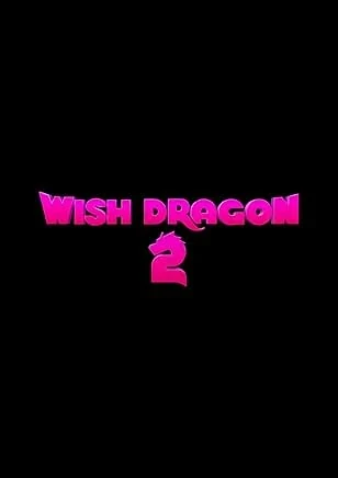 Wish Dragon 2 Officiel Trailer July-January