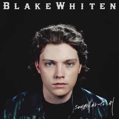 Blake Whiten - Something to Say