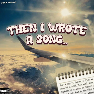 Curtis Worgan - Then I Wrote A Song
