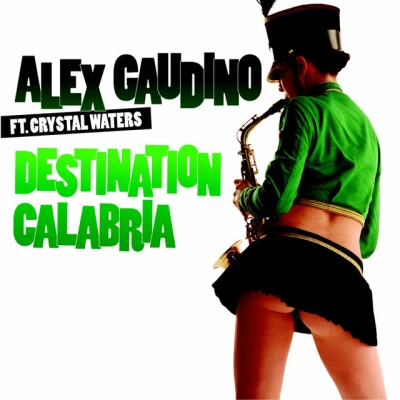 Alex Gaudino - Destination Calabria - Radio Edit