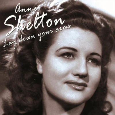 Anne Shelton - Lay Down Your Arms