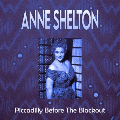Anne Shelton - Lay Down Your Arms