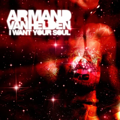 Armand Van Helden - I Want Your Soul