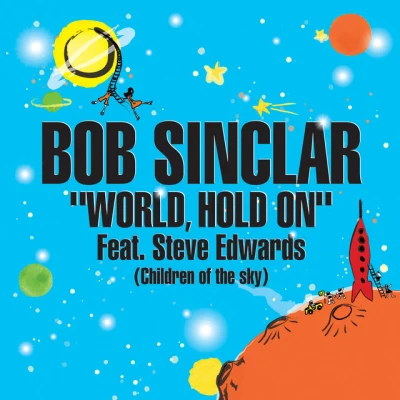 Bob Sinclar - World Hold On (Children of the Sky) - Radio Edit