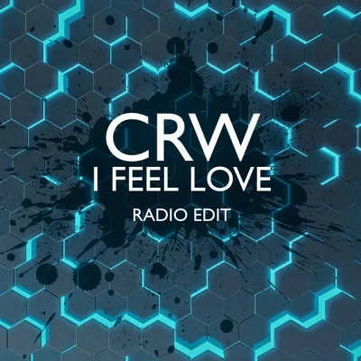 CRW - I Feel Love - Radio Edit