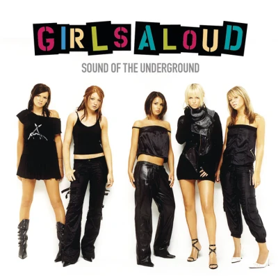 Girls Aloud - Sound Of The Underground