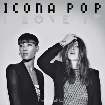 Icona Pop - I Love It (feat. Charli XCX)