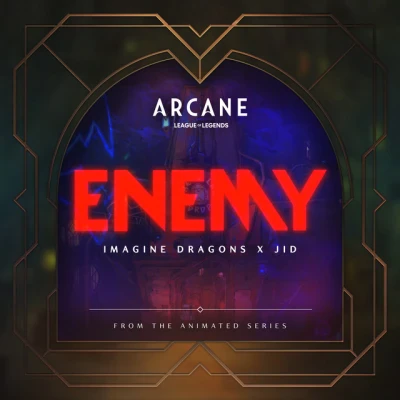 Imagine Dragons - Enemy (with JID) - from the series Arcane League of Legends