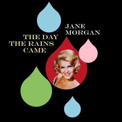 Jane Morgan - The Day the Rains Came
