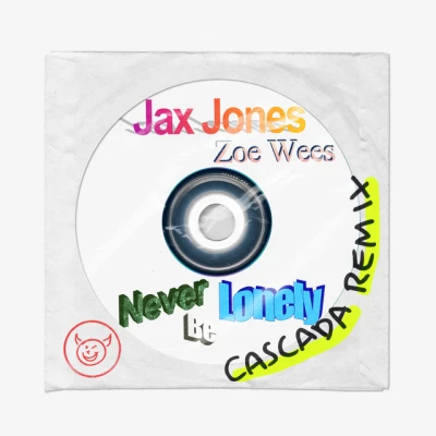 Jax Jones - Never Be Lonely - Cascada Remix