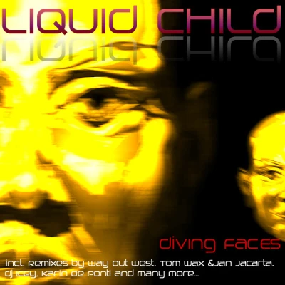 Liquid Child - Diving Faces - Club Mix