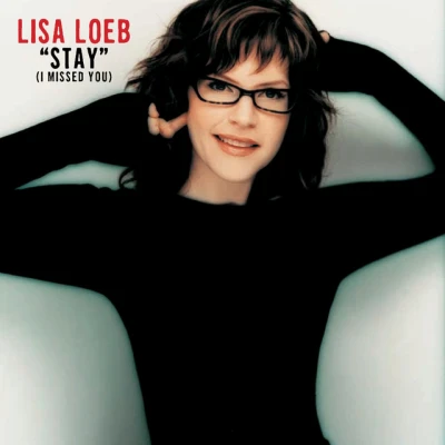 Lisa Loeb & Nine Stories - Stay (I Missed You)