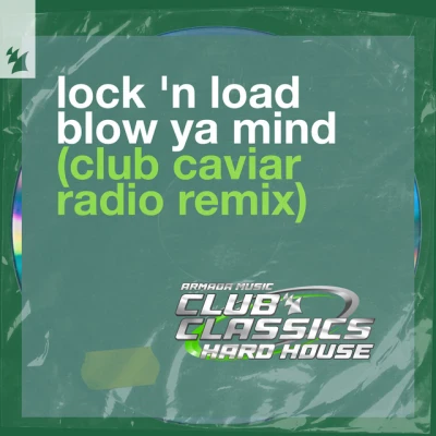 Lock 'N Load - Blow Ya Mind - Club Caviar Remix