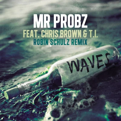 Mr. Probz - Waves [feat. Chris Brown & T.I.] - Robin Schulz Remix