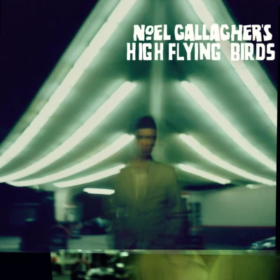 Noel Gallagher's High Flying Birds - AKA… What A Life!