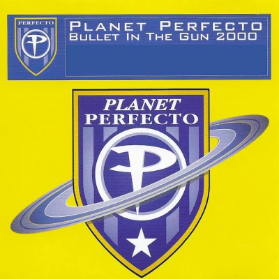 Planet Perfecto - Bullet In the Gun 2000 - Radio Mix