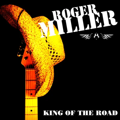Roger Miller - King Of The Road