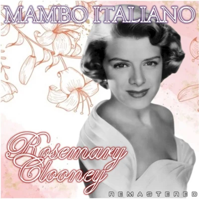 Rosemary Clooney - Mambo Italiano - Remastered