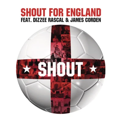 Shout for England - Shout (feat. Dizzee Rascal & James Corden)