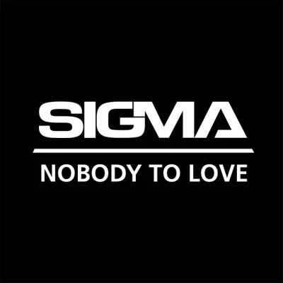 Sigma - Nobody To Love - Extended Mix