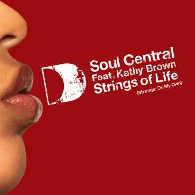 Soul Central - Strings Of Life (Stronger On My Own) - Radio Edit