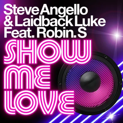 Steve Angello - Show Me Love (feat. Robin S)