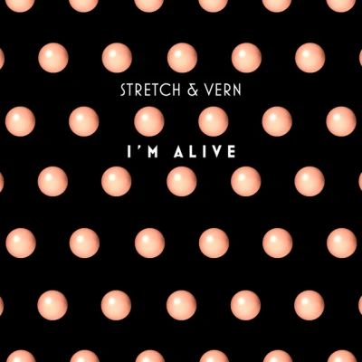 Stretch & Vern - I'm Alive - 2019 Remaster