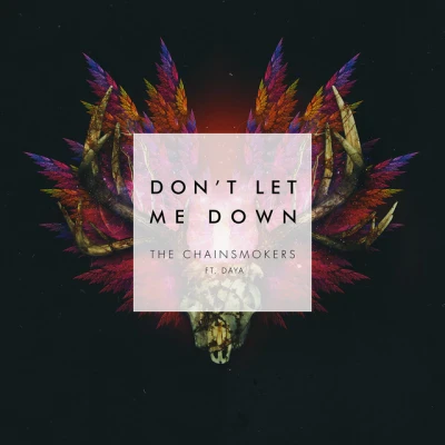 The Chainsmokers - Don't Let Me Down