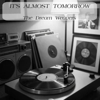 The Dream Weavers - It’s Almost Tomorrow