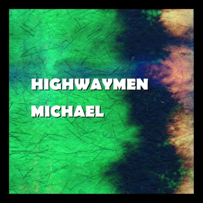 The Highwaymen - Michael