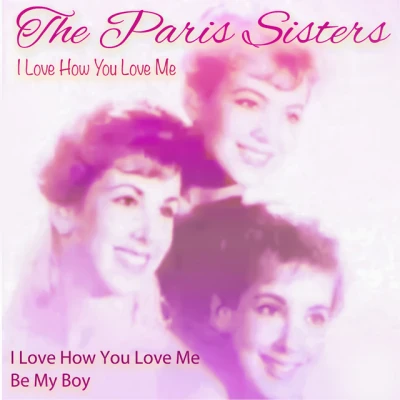 The Paris Sisters - I Love How You Love Me