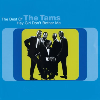The Tams - Hey Girl Don't Bother Me
