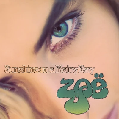 Zoë - Sunshine On a Rainy Day - Single Version