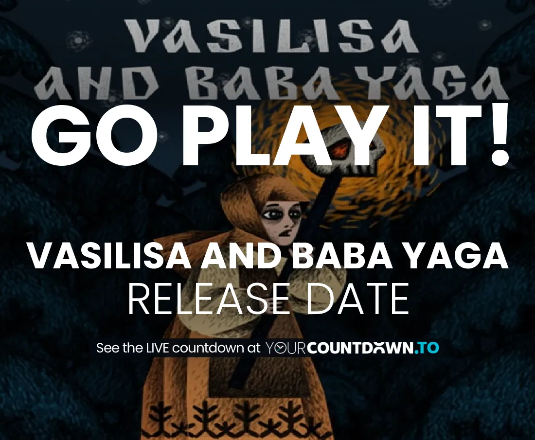 Countdown To Vasilisa and Baba Yaga | Release Date