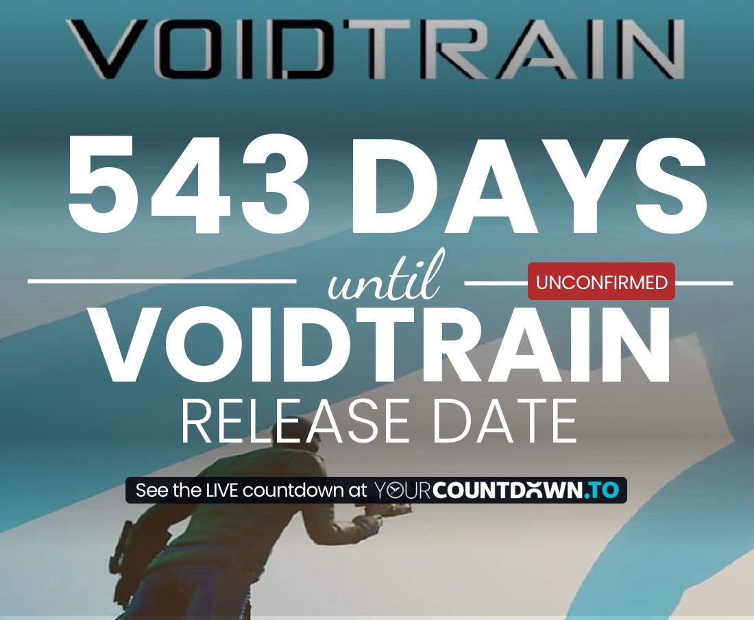 Countdown to Voidtrain Release Date
