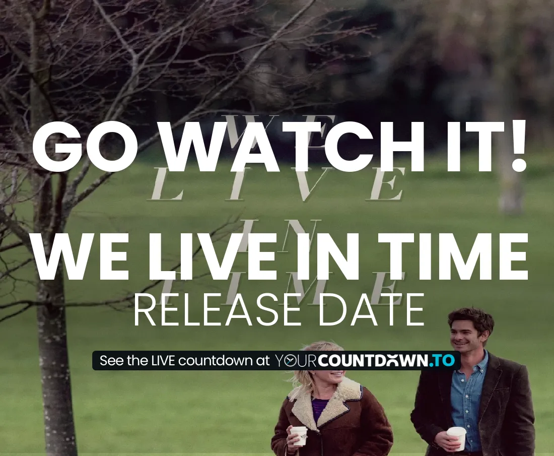 Countdown To We Live in Time Release Date