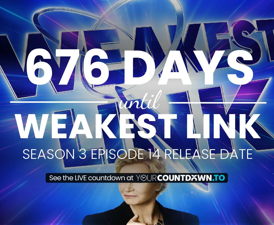 Countdown to Weakest Link Season 2 Episode 13 Release Date