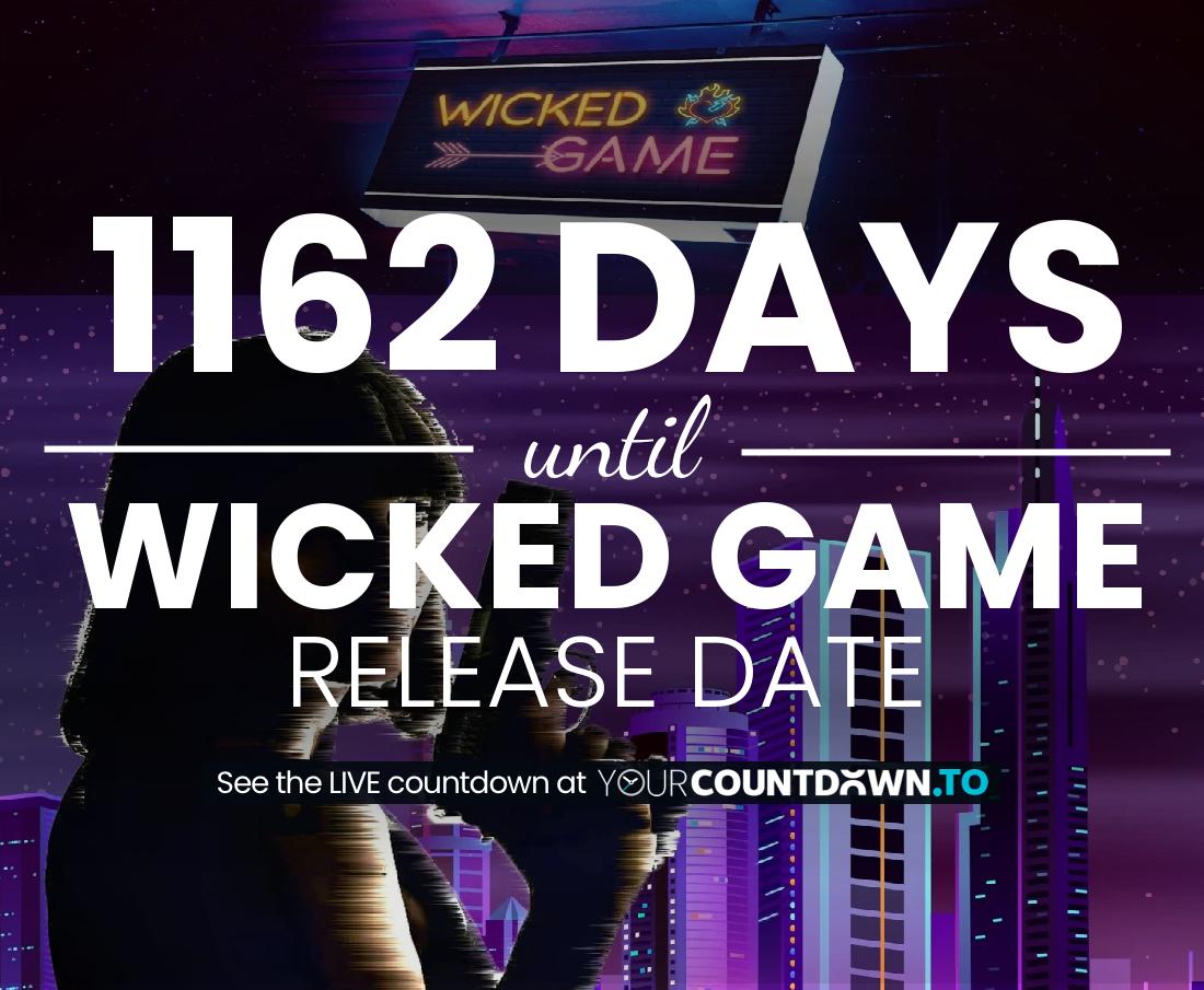 Countdown to Wicked Game Release Date
